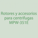 Rotores, Accesorios  para centrifuga MPW-351E  