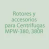 Rotores, Accesorios para centrifugas MPW-380/380R  