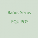  Baños  Secos, Equipos