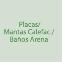 Placas/Mantas Calefac./Baños Arena